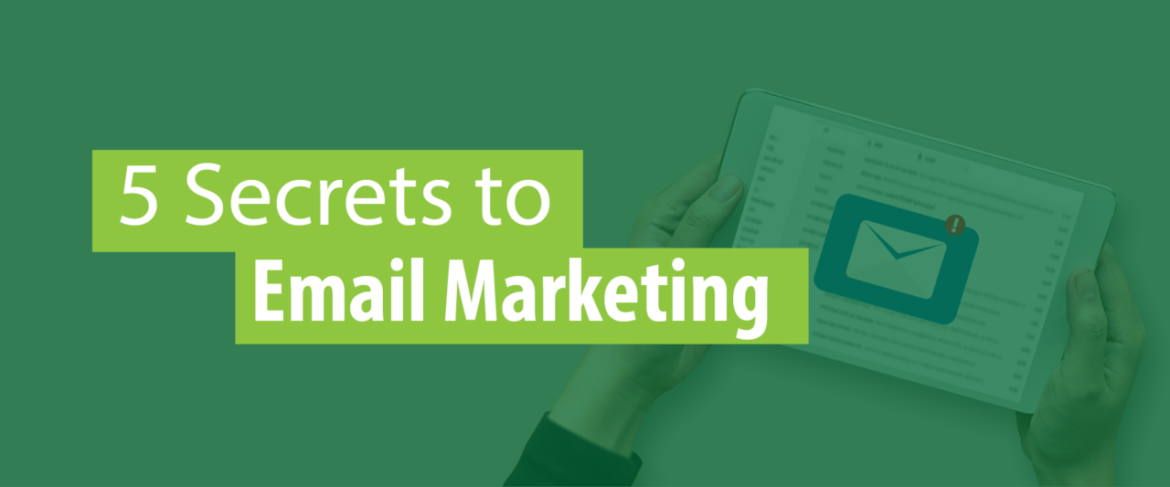 5 Secrets to Email Marketing